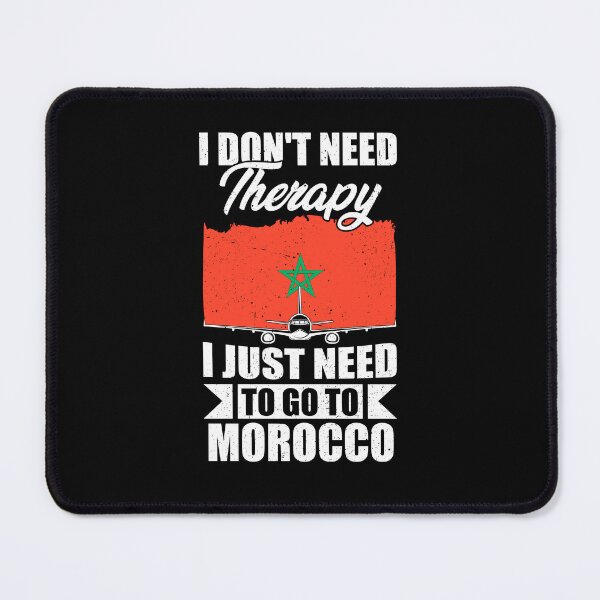 Item preview, I Don't Need Therapy I Just Need to Go to Morocco   designed and sold by GabbyKash.