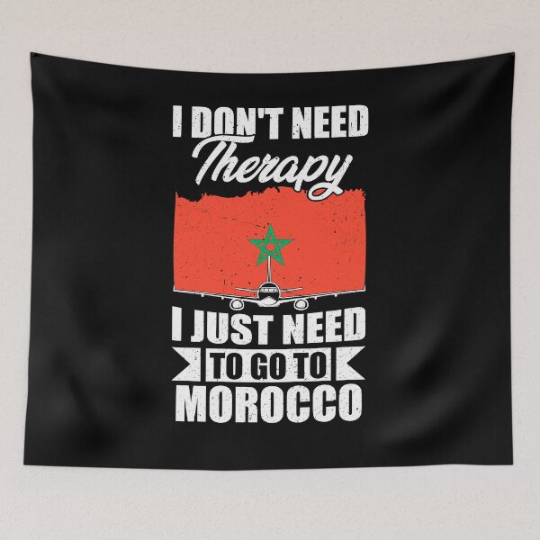 Item preview, I Don't Need Therapy I Just Need to Go to Morocco   designed and sold by GabbyKash.