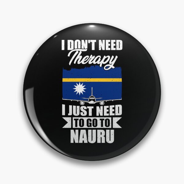 Item preview, I Don't Need Therapy I Just Need to Go to Nauru   designed and sold by GabbyKash.