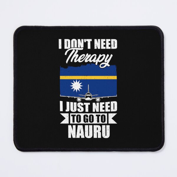 Item preview, I Don't Need Therapy I Just Need to Go to Nauru designed and sold by GabbyKash.