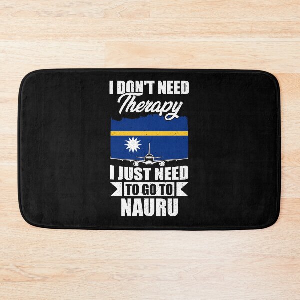 Item preview, I Don't Need Therapy I Just Need to Go to Nauru   designed and sold by GabbyKash.