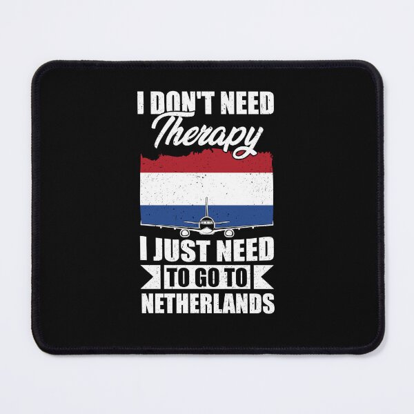 Item preview, I Don't Need Therapy I Just Need to Go to Netherlands designed and sold by GabbyKash.