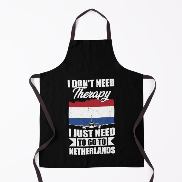 Item preview, I Don't Need Therapy I Just Need to Go to Netherlands designed and sold by GabbyKash.