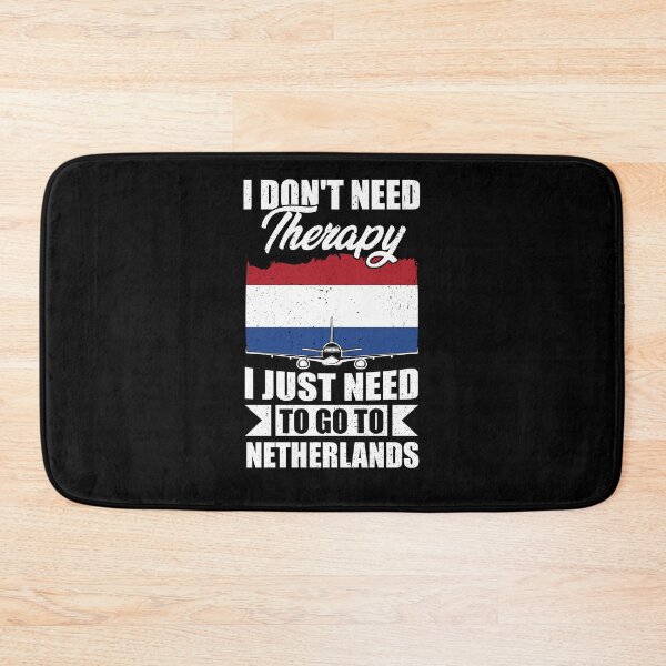 Item preview, I Don't Need Therapy I Just Need to Go to Netherlands   designed and sold by GabbyKash.