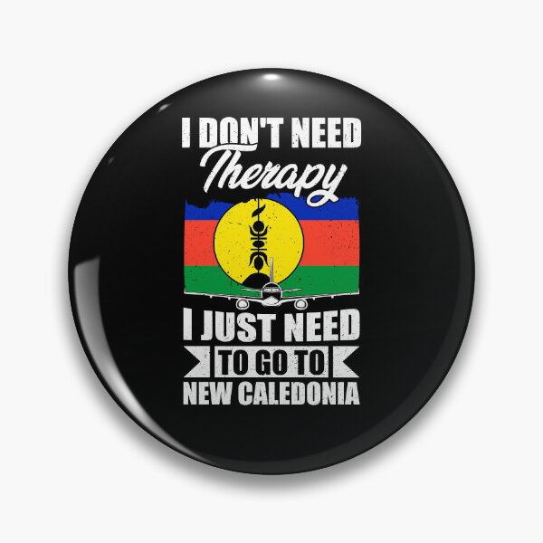 Item preview, I Don't Need Therapy I Just Need to Go to New Caledonia designed and sold by GabbyKash.