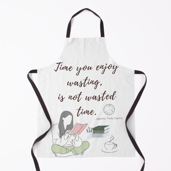 Item preview, Time you enjoy wasting is not wasted time designed and sold by AnAndrada.