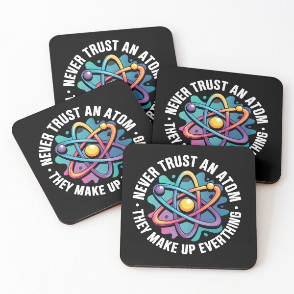Item preview, Never Trust An Atom They Make Up Everything designed and sold by BuxomBabe21.
