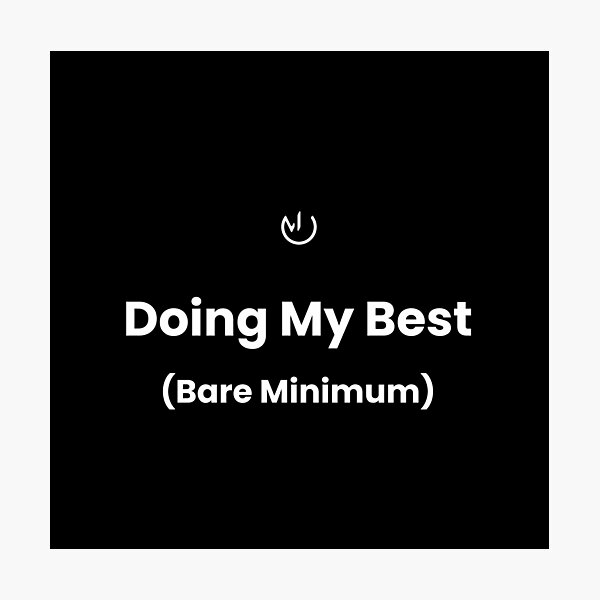 Item preview, Doing My Best (Bare Minimum) Funny Relatable Quote Shirt designed and sold by mostly_offline.