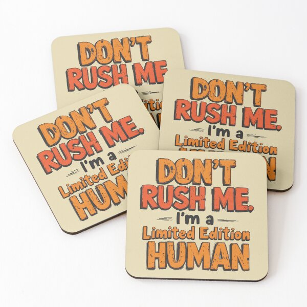 Item preview, Don't Rush Me I'm a Limited Edition Human - Funny Sarcastic Typography Quote designed and sold by Amplify-n-Co.