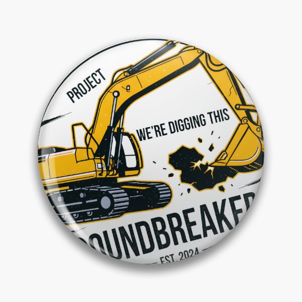 Item preview, Excavator Construction Groundbreakers Were Digging This Est 2024 Design designed and sold by designleon19.