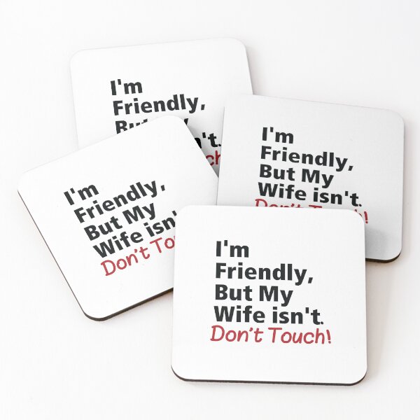 Item preview, Funny Husbands  Quote – "I'm Friendly, But My Wife Isn't. Don't Touch!" Bold Typography Design designed and sold by Bloomie_Studio .