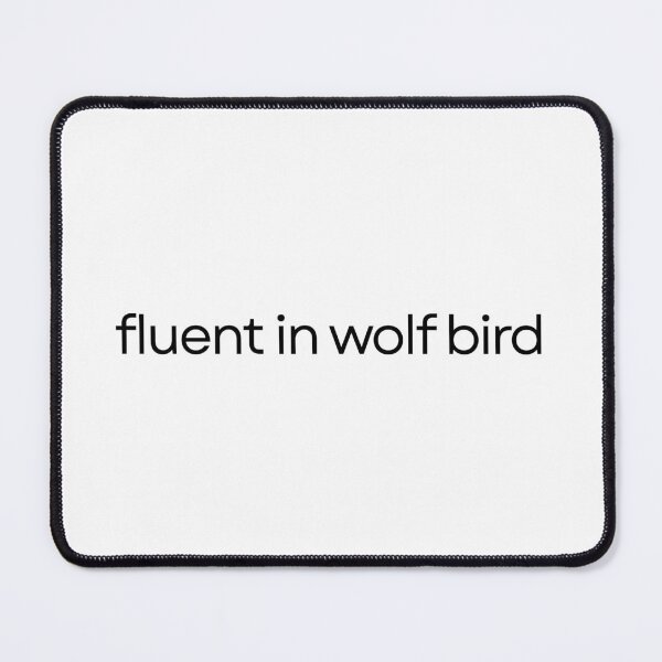 Item preview, fluent in wolf bird designed and sold by weightyghosts.