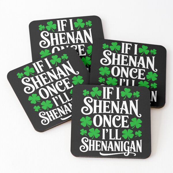 Item preview, If I Shenan Once I’ll Shenanigan – St Patricks Day Essential Funny Meme Gift designed and sold by SEBANOX.