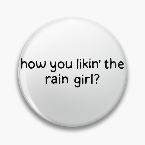 Item preview, How you likin' the rain girl? Twilight designed and sold by dontqu0teme.