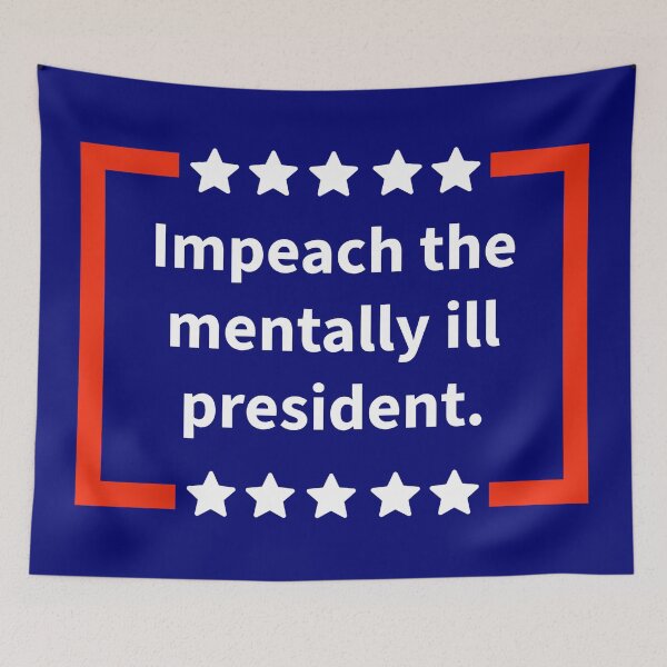 Item preview, Impeach the mentally ill president.  designed and sold by Rachel the Artist .