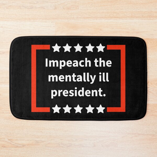 Item preview, Impeach the mentally ill president.  designed and sold by Rachel the Artist .