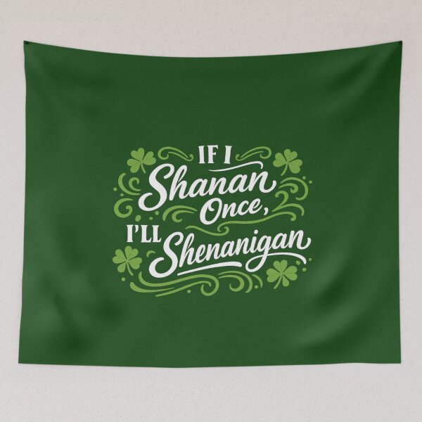 Item preview, If I Shanan-Once I'll Shenanigan Again Funny St Patricks Day designed and sold by Ali-printshop.