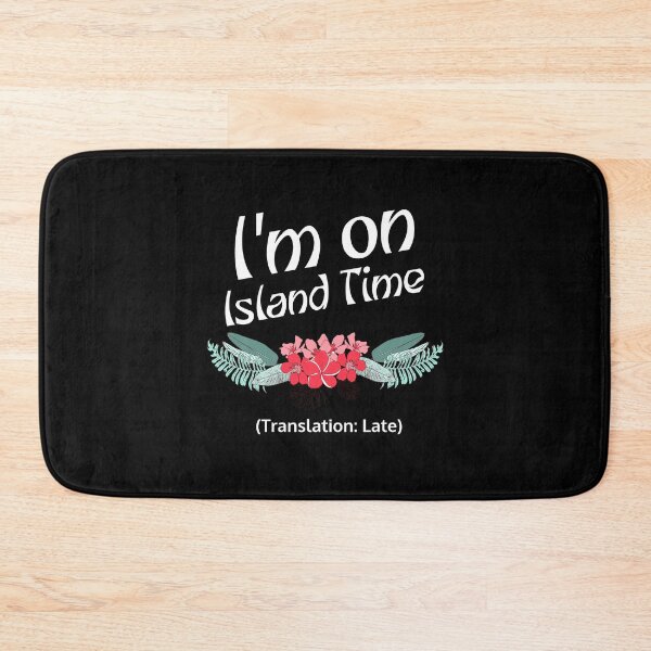 Item preview, I'm on Island Time (Translation: Late) Funny Maui designed and sold by Sachie's Studio.