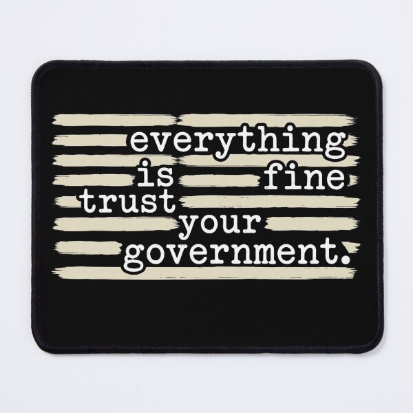 Item preview, Everything Is Fine Trust Your Government Redacted Graphic designed and sold by axiksa10.
