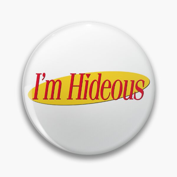 Item preview, I'M HIDEOUS designed and sold by oddwonders.
