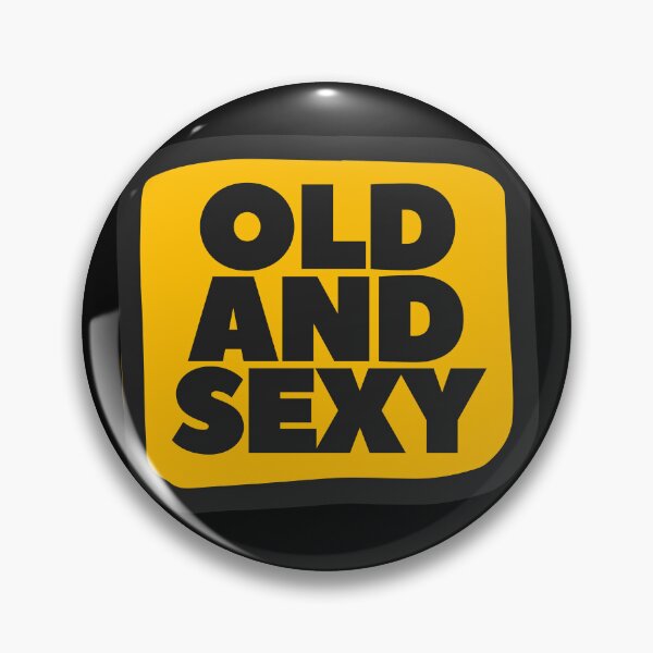 Item preview, Old and Sexy Funny and Confident designed and sold by UNK-Fatigues.
