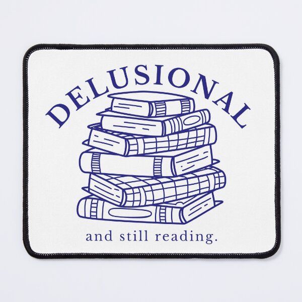 Item preview, Delusional (and still reading) designed and sold by The Literary Society.