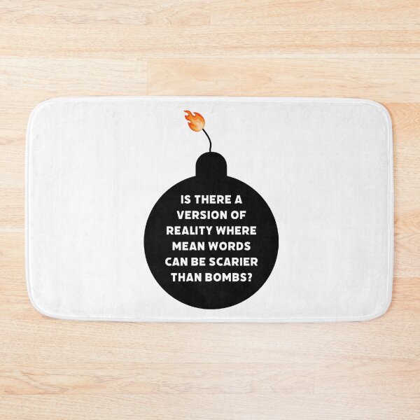 Item preview, Is there a version of reality where mean words can be scarier than bombs?  designed and sold by Rachel the Artist .