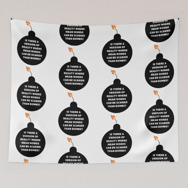 Item preview, Is there a version of reality where mean words can be scarier than bombs?  designed and sold by Rachel the Artist .