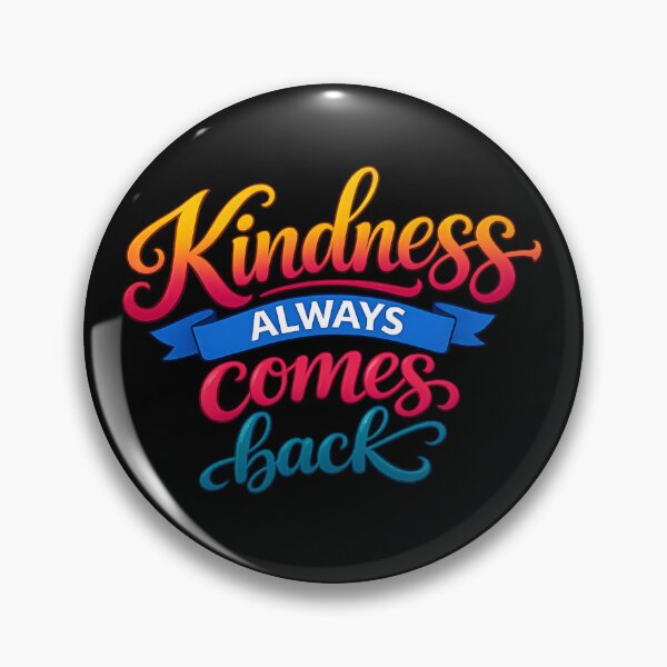 Item preview, Kindness always comes back  designed and sold by Dead-Dove-Ltd.