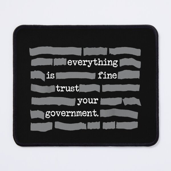 Item preview, Everything Is Fine Trust Your Government designed and sold by BingyBongoArt.