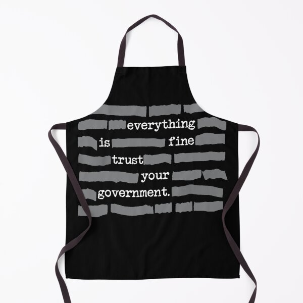 Item preview, Everything Is Fine Trust Your Government designed and sold by BingyBongoArt.