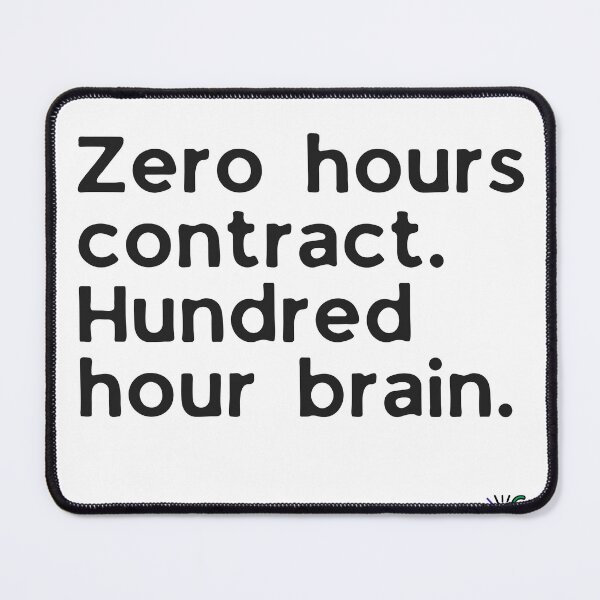 Item preview, Funny Neurodivergent Academic Gift — Zero hours contract designed and sold by neuro-chaos.