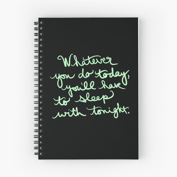 Item preview, Whatever you do today, you will sleep with tonight. designed and sold by abeink.