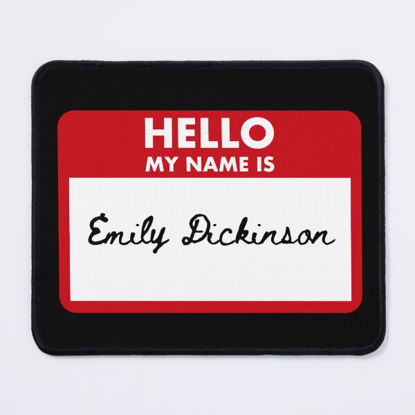 Item preview, Hello My Name Is Emily Dickinson designed and sold by Saw This and I Thought of You.