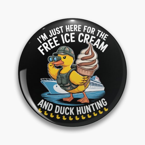 Item preview, I'M JUST HERE FOR THE FREE ICE CREAM AND DUCK HUNTING. designed and sold by Dazeville Studio1541 .