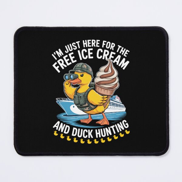 Item preview, I'M JUST HERE FOR THE FREE ICE CREAM AND DUCK HUNTING. designed and sold by Dazeville Studio1541 .