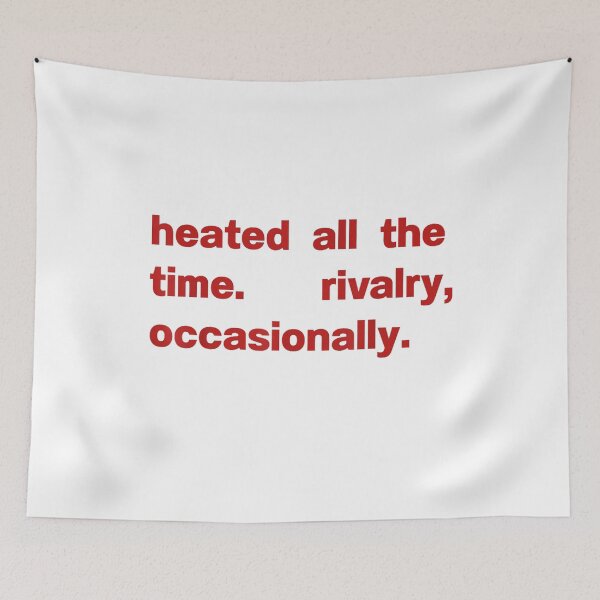 Item preview, Heated All The time Rivalry Occasionally  designed and sold by BousinilyArt.