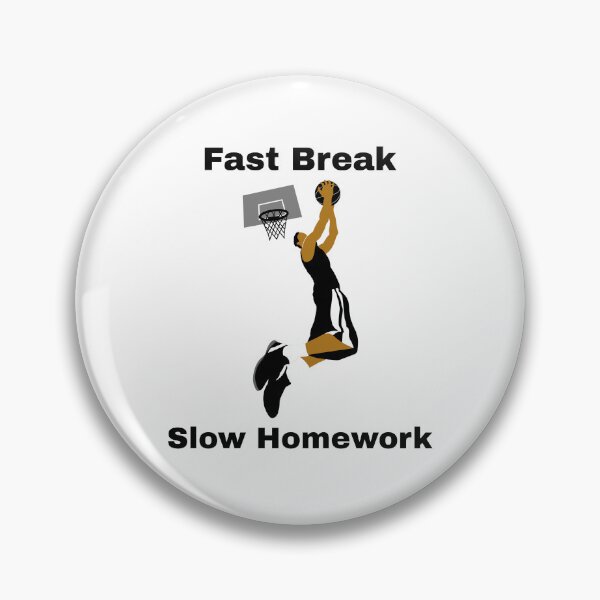 Item preview, Fast Break, Slow Homework designed and sold by JSTees33.