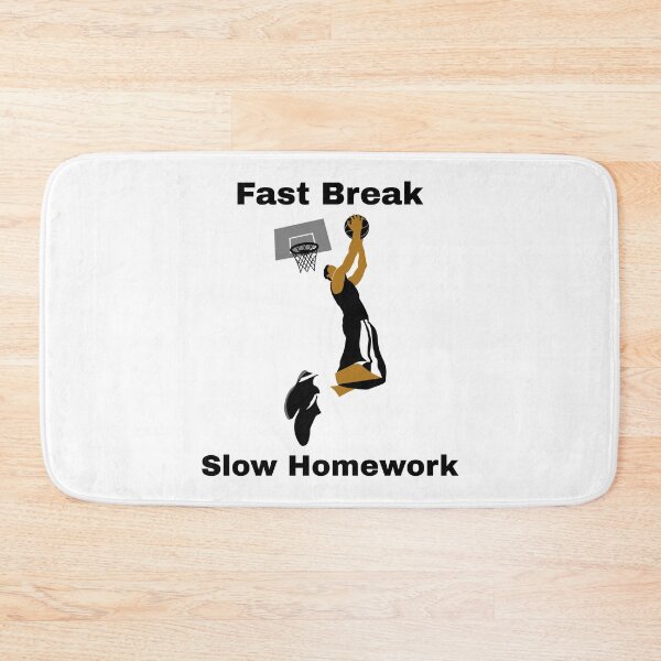 Item preview, Fast Break, Slow Homework designed and sold by JSTees33.