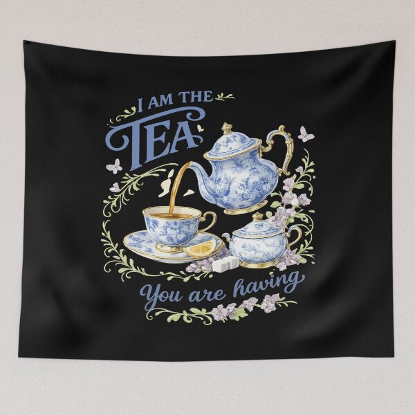 Item preview, I Am The Tea You Will Be Having designed and sold by BousinilyArt.