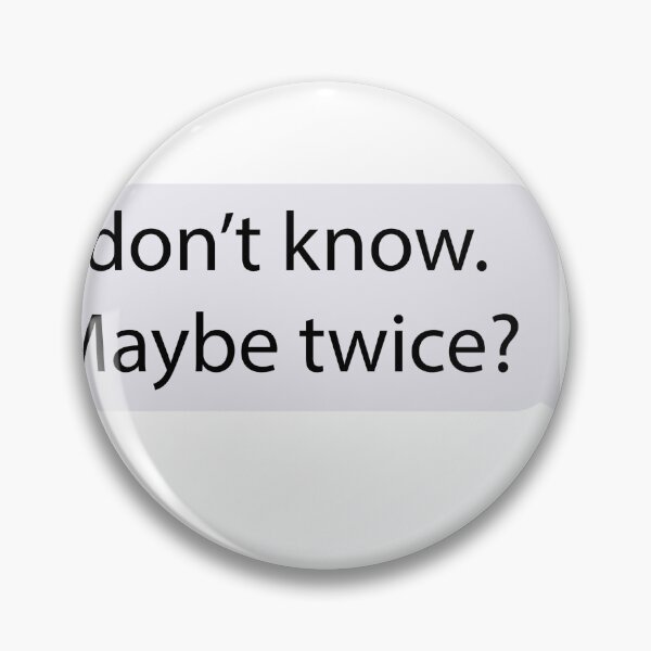 Item preview, Heated Rivalry Text Bubble - I Don't Know. Maybe Twice? designed and sold by Emi Knape.