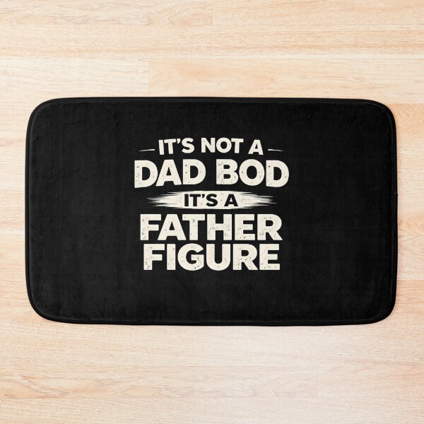 Item preview, It's not a dad bod it's a father figure designed and sold by JODYSMORGAN.
