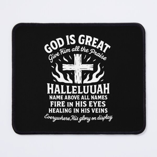 Item preview, God Is Great Give Him All The Praise Hallelujah Name Above All Names designed and sold by plushism.