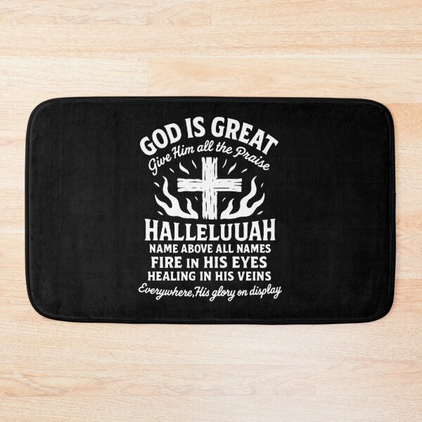 Item preview, God Is Great Give Him All The Praise Hallelujah Name Above All Names designed and sold by plushism.