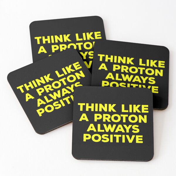 Item preview, Think Like A Proton Always Positive designed and sold by kalyaidriza.
