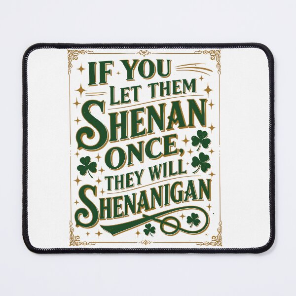 Item preview, If You Let Them Shenan Once Vintage Irish Shenanigan designed and sold by taiche.