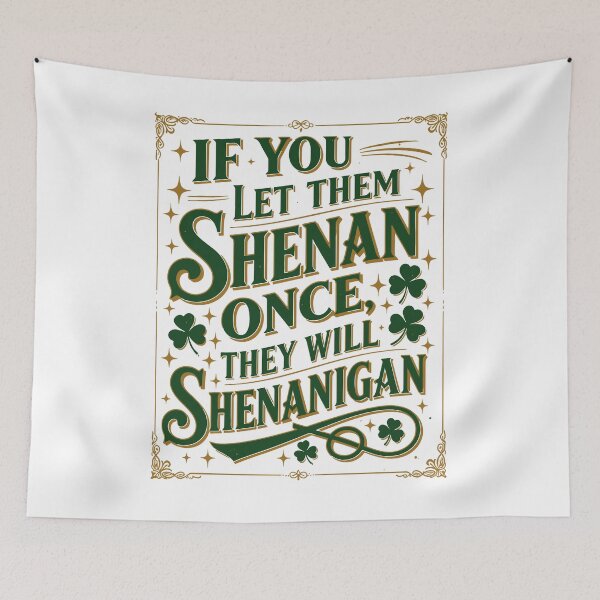Item preview, If You Let Them Shenan Once Vintage Irish Shenanigan designed and sold by taiche.