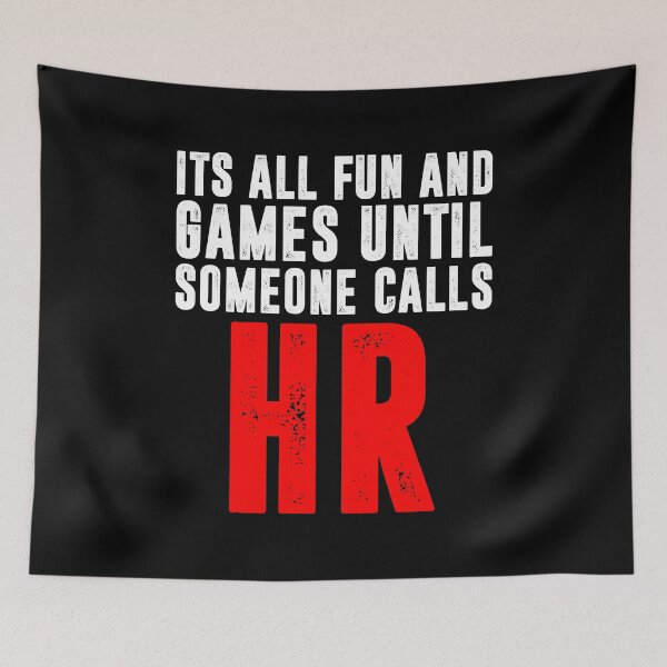 Item preview, It's all fun and games until someone calls HR designed and sold by karnikavoriz.