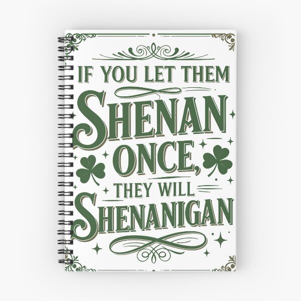 Item preview, If You Let Them Shenan Once Celtic Irish Shenanigan designed and sold by taiche.