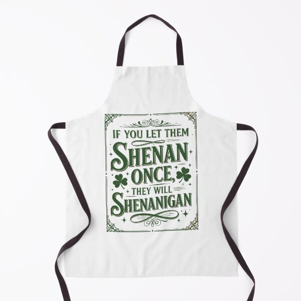 Item preview, If You Let Them Shenan Once Celtic Irish Shenanigan designed and sold by taiche.